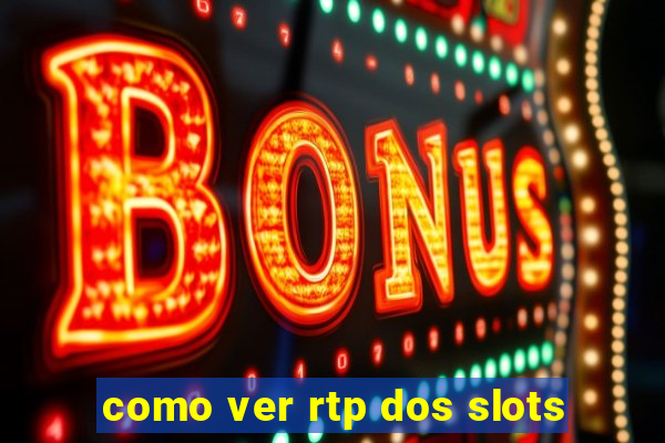 como ver rtp dos slots